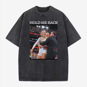 Funny Hold Me Back Sophie Cunningham Shirt