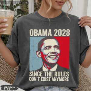 Since Rules Don't Exist Anymore Retro Political Humor Tee, Obama 2028 Parody Shirt